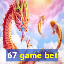 67 game bet